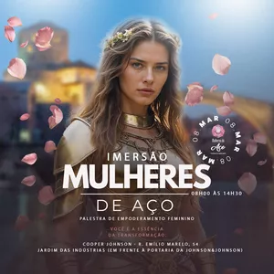 Imagem de capa para o Evento presencial Evento Presencial - Mulheres de Aço: É Hora de Ser Sua Prioridade!​