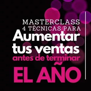 Imagen de portada para Evento online 4 Técnicas para Aumentar tus ventas antes de finalizar el año 