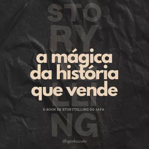 Imagem de capa para o Ebook A mágica da história que vende - E-BOOK de storytelling do Japa