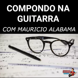 Imagem de capa para o Curso online Compondo na Guitarra, com Mauricio Alabama