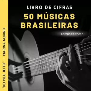 Imagem de capa para o Ebook Aprenda a tocar 50 músicas brasileiras - Por Marina Aquino