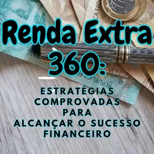 Imagem de capa para o Ebook Renda Extra 360: Estratégias Comprovadas para Alcançar o Sucesso Financeiro