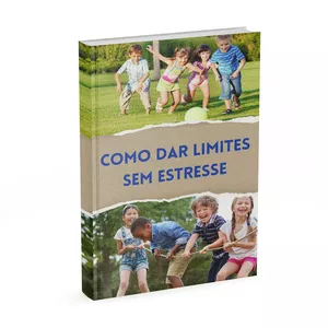 Imagem de capa para o Ebook Como Dar Limite Sem Estresse