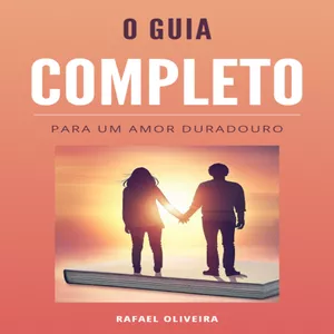 Imagem de capa para o Ebook O Guia Completo Para Um Amor Duradouro 