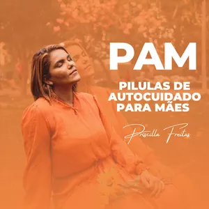 Imagem de capa para o Curso online PAM - Pílulas de Autocuidado para Mães 