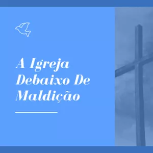 Imagem de capa para o Ebook A Igreja Debaixo De Maldição