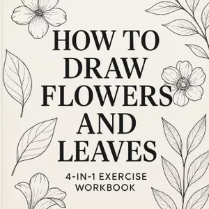 Cover image for Ebook How to Draw Flowers and Leaves – 4-in-1 Exercise Workbook