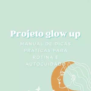Imagem de capa para o Ebook Projeto Glow Up - EBOOK