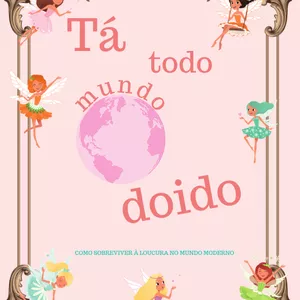 Imagem de capa para o Ebook Tá Todo Mundo Doido
