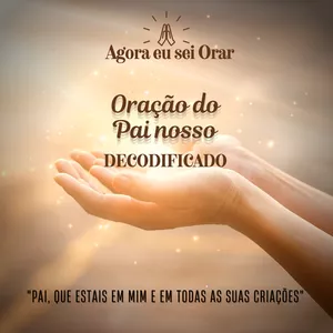 Imagem de Oração do Pai Nosso Decodificado criado por Silvia Maria Lopes Gatto na hotmart