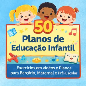 Imagem de capa para o Ebook 50 PLANOS DE AULAS PARA EDUCAÇÃO INFANTIL  + ATIVIDADES EM VÍDEOS
