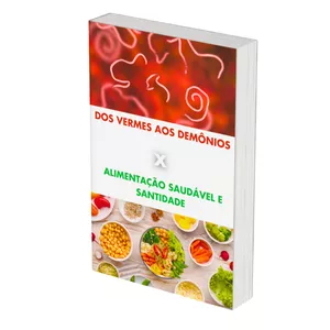 Imagem de capa para o Ebook Dos Vermes aos Demônios vs. Alimentação Saudável e Santidade