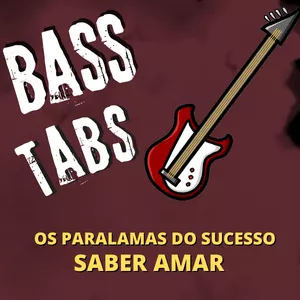 Imagem de capa para o Ebook "Saber Amar" – Os Paralamas do Sucesso - Tablatura de contrabaixo