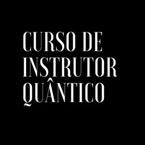 Imagem de capa para o Curso online Curso de Instrutores Quânticos - Reencontra a tua Essência 10.0