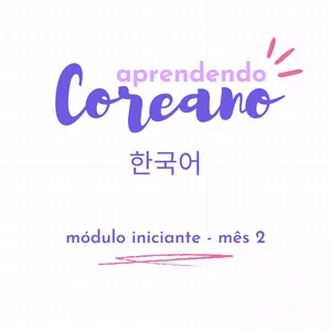 Imagem principal do produto Curso de Coreano - Iniciante (Mês 2)