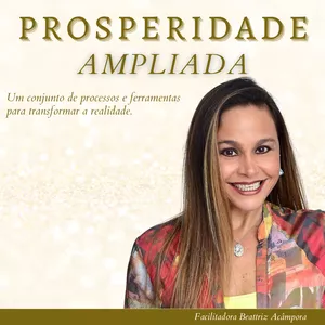 Imagem de PROSPERIDADE AMPLIADA COM BEATTRIZ ACÂMPORA criado por CASA DOS 7 SABERES na hotmart