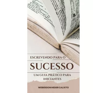 Imagem de capa para o Ebook Escrevendo para o Sucesso - Um Guia Prático para Iniciantes!