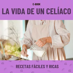 Imagen de portada para Ebook La vida de un Celiaco - Recetas Sin Gluten