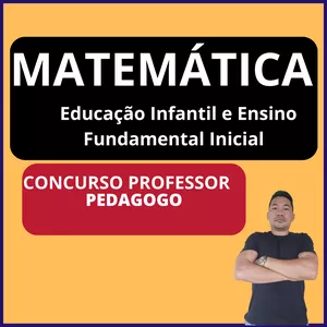 Curso Matemática para concurso Professor de Educação Infantil e Ensino Fundamental Inicial 