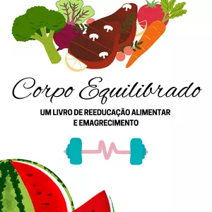 Imagem de capa para o Ebook Corpo Equilibrado: Um Livro de Reeducação Alimentar e Emagrecimento