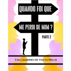 Imagem de capa para o Ebook Quando foi que me perdi de mim?  parte II 