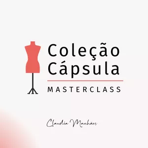 Imagem de capa para o Curso online Masterclass: Como fazer uma coleção capsula assertiva