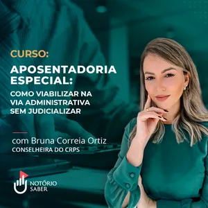 Imagem de capa para o Curso online Curso Aposentadoria Especial: Como viabilizar na via administrativa sem judicializar
