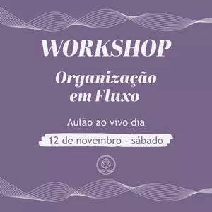 Imagem de capa para o Curso online Workshop Organização em Fluxo