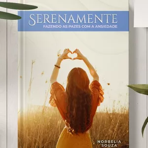 Imagem de capa para o Ebook SERENAMENTE- FAZENDO AS PAZES COM A ANSIEDADE