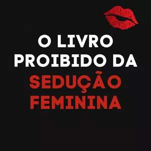 Imagem de capa para o Curso online O Livro Proibido da Sedução Feminina
