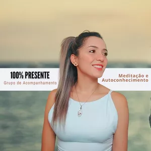 Imagem principal do produto Método 100% Presente - Meditação e Autoconhecimento 