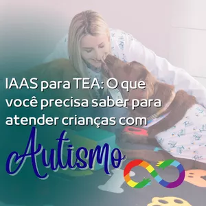 Imagem de capa para o Curso online IAAS para TEA: O que você precisa saber para atender crianças com Autismo?