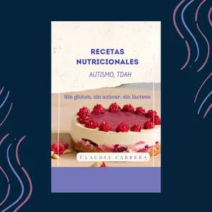 Imagen de portada para Ebook Recetas Nutricionales: Autismo, Tdah. Sin glúten, sin azúcar, sin lácteos.