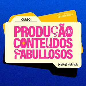 Imagem de capa para o Curso online PRODUÇÃO DE CONTEÚDOS FABULLOSOS | MARKETING VETERINÁRIO