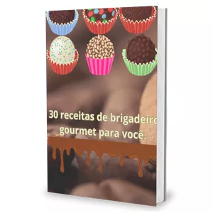 Imagem de capa para o Ebook 30 RECEITAS DE BRIGADEIRO GOURMET PARA VOCÊ.