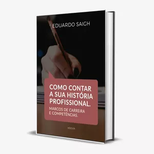 Imagem de capa para o Ebook Como Contar A Sua História Profissional - Marcos de Carreira e Competências. 