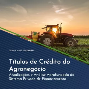 Imagem principal do produto Títulos de Crédito do Agronegócio: Atualizações e Análise Aprofundada do Sistema Privado de Financiamento