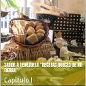 Imagen de portada para Ebook Sabor a Venezuela "Recetas Dulces de mi Tierra"