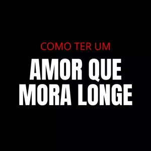 Imagem de capa para o Ebook COMO TER UM AMOR QUE MORA LONGE