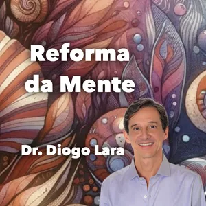 Imagem de capa para o Curso online Reforma da Mente - com Dr. Diogo Lara