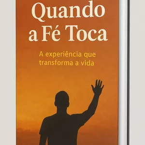 Imagem de capa para o Ebook Quando a Fé Toca - Algo Acontece