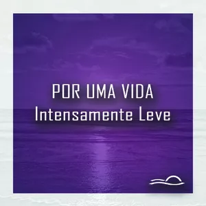 Imagem de capa para o Curso online Por uma vida Intensamente Leve