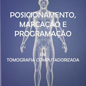 Imagem de capa para o Ebook Guia definitivo de posicionamento, marcação e programação em Tomografia Computadorizada.