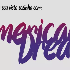 American Dream - Visto, imigração e inglês: realize seu sonho sozinho!
