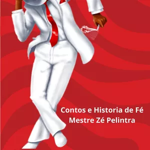 Imagem de capa para o Ebook Contos e Historia de Fé Mestre Zé Pelintra.