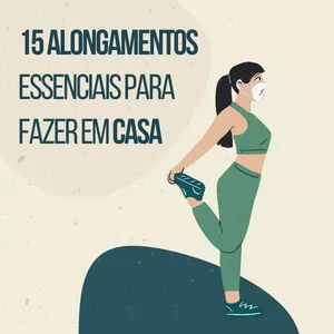 Imagem de capa para o Ebook 15 Melhores Alongamentos para Fazer em Casa