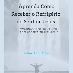 Imagem do curso APRENDA COMO RECEBER O REFRIGÉRIO DO SENHOR JESUS