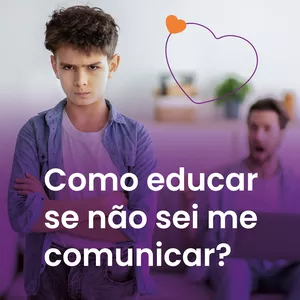 Comunicação com filhos, crianças e adolescentes!