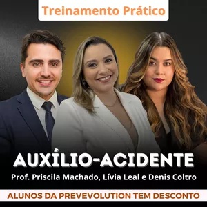 Curso Treinamento Prático em Auxílio-Acidente