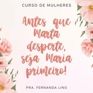 Imagem de capa para o Ebook Antes que Marta desperte, seja Maria primeiro